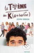 Kniha: Le théoréme des Katherine (John Green). Nathan, 2012 Kniha: Le théoréme des Katherine (John Green). Nathan, 2012