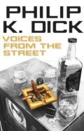 Kniha: Voices from the Street (Philip K. Dick). Orion, 2014 Kniha: Voices from the Street (Philip K. Dick). Orion, 2014