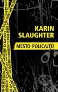 Kniha: Město policajtů (Karin Slaughter). Domino, 2014 Kniha: Město policajtů (Karin Slaughter). Domino, 2014