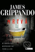 Kniha: Mrtvá (James Grippando). Nakladatelství Fragment, 2014 Kniha: Mrtvá (James Grippando). Nakladatelství Fragment, 2014