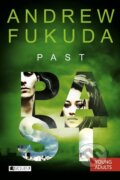 Kniha: Past (Andrew Fukuda). Nakladatelství Fragment, 2015 Kniha: Past (Andrew Fukuda). Nakladatelství Fragment, 2015