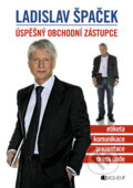 Kniha: Úspěšný obchodní zástupce (Ladislav Špaček). Nakladatelství Fragment, 2014 Kniha: Úspěšný obchodní zástupce (Ladislav Špaček). Nakladatelství Fragment, 2014