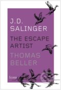 Kniha: J.D. Salinger: The Escape Artist (Thomas Beller). Hachette Livre International, 2014 Kniha: J.D. Salinger: The Escape Artist (Thomas Beller). Hachette Livre International, 2014