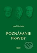 Kniha: Poznávanie pravdy (Jozef Michalov). Herba, 2014 Kniha: Poznávanie pravdy (Jozef Michalov). Herba, 2014