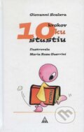 Kniha: 10 krokov ku šťastiu (Giovanni Scalera a Maria R. Huerrini), 2003 Kniha: 10 krokov ku šťastiu (Giovanni Scalera a Maria R. Huerrini), 2003