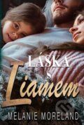 Kniha: Láska s Liamem (Melanie Moreland), 2023 Kniha: Láska s Liamem (Melanie Moreland), 2023