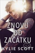 Kniha: Znovu od začátku (Kylie Scott). Baronet, 2023 Kniha: Znovu od začátku (Kylie Scott). Baronet, 2023