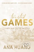 Kniha: Twisted Games: Hry na ostří nože (Ana Huang). Baronet, 2023 Kniha: Twisted Games: Hry na ostří nože (Ana Huang). Baronet, 2023