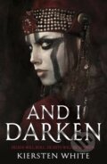 Kniha: And I Darken (Kiersten White). Corgi Books, 2016 Kniha: And I Darken (Kiersten White). Corgi Books, 2016
