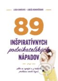 Kniha: 89 inšpiratívnych podnikateľských nápadov (Libuša Removčíková a Lucia Baníková), 2022 Kniha: 89 inšpiratívnych podnikateľských nápadov (Libuša Removčíková a Lucia Baníková), 2022