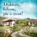 Audiokniha: Doktore, fofrem, jde o život! (Patrick Taylor). Tympanum, 2023 Audiokniha: Doktore, fofrem, jde o život! (Patrick Taylor). Tympanum, 2023