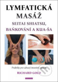Kniha: Lymfatická masáž (Richard Gold). Fontána, 2022 Kniha: Lymfatická masáž (Richard Gold). Fontána, 2022