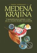 Kniha: Medená krajina (Katarína Lucinkiewiczová). Vydavateľstvo Matice slovenskej, 2022 Kniha: Medená krajina (Katarína Lucinkiewiczová). Vydavateľstvo Matice slovenskej, 2022