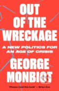 Kniha: Out of the Wreckage (George Monbiot). Verso, 2018 Kniha: Out of the Wreckage (George Monbiot). Verso, 2018