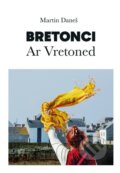 Kniha: Bretonci (Martin Daneš). Nakladatelství Lidové noviny, 2022 Kniha: Bretonci (Martin Daneš). Nakladatelství Lidové noviny, 2022