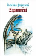 Kniha: Zapomnění (Kateřina Pojkarová). Kosmas s.r.o.(HK), 2022 Kniha: Zapomnění (Kateřina Pojkarová). Kosmas s.r.o.(HK), 2022