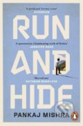 Kniha: Run And Hide (Pankaj Mishra). Cornerstone, 2023 Kniha: Run And Hide (Pankaj Mishra). Cornerstone, 2023