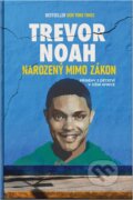 Kniha: Narozený mimo zákon (Trevor Noah). GRANT CARDONE CEE, 2022 Kniha: Narozený mimo zákon (Trevor Noah). GRANT CARDONE CEE, 2022