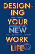 Kniha: Designing Your New Work Life (Bill Burnett). Vintage, 2023 Kniha: Designing Your New Work Life (Bill Burnett). Vintage, 2023