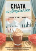 Kniha: Chata vo Švajčiarsku (Julie Caplin). Cosmopolis, 2023 Kniha: Chata vo Švajčiarsku (Julie Caplin). Cosmopolis, 2023