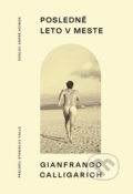E-kniha: Posledné leto v meste (Gianfranco Calligarich), 2022 E-kniha: Posledné leto v meste (Gianfranco Calligarich), 2022