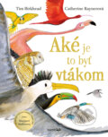 Kniha: Aké je to byť vtákom? (Tim Birkhead). Bambook, 2023 Kniha: Aké je to byť vtákom? (Tim Birkhead). Bambook, 2023