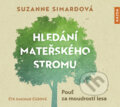 Audiokniha: Hledání mateřského stromu (Suzanne Simard). Nakladatelství KAZDA, 2022 Audiokniha: Hledání mateřského stromu (Suzanne Simard). Nakladatelství KAZDA, 2022