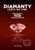 Kniha: Diamanty ležia na dne (Ivan Hlinka). HlinkArt, 2022 Kniha: Diamanty ležia na dne (Ivan Hlinka). HlinkArt, 2022