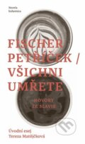 Kniha: Všichni umřete (Miroslav Petříček a Petr Fischer). Novela Bohemica, 2022 Kniha: Všichni umřete (Miroslav Petříček a Petr Fischer). Novela Bohemica, 2022