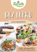 Fit recepty Bez lepku - Lucia Wagnerová, 2022