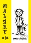 Kniha: Maléry a já (Oldřich Čepelka). Petrklíč, 2014 Kniha: Maléry a já (Oldřich Čepelka). Petrklíč, 2014