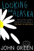 Kniha: Looking for Alaska (John Green). HarperCollins, 2013 Kniha: Looking for Alaska (John Green). HarperCollins, 2013