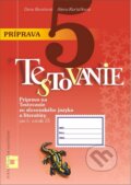 Kniha: Príprava na Testovanie 5 zo slovenského jazyka a literatúry pre ZŠ (Alena Kurtulíková a Dana Kovárová), 2014 Kniha: Príprava na Testovanie 5 zo slovenského jazyka a literatúry pre ZŠ (Alena Kurtulíková a Dana Kovárová), 2014