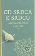 Kniha: Od srdca k srdcu - modrý (Spolok svätého Vojtecha). Spolok svätého Vojtecha Kniha: Od srdca k srdcu - modrý (Spolok svätého Vojtecha). Spolok svätého Vojtecha
