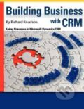 Kniha: Building business with CRM (Richard Knudson). Microsoft Press, 2012 Kniha: Building business with CRM (Richard Knudson). Microsoft Press, 2012