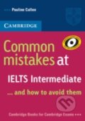 Kniha: Common Mistakes at IELTS Intermediate (Pauline Cullen). Cambridge University Press, 2007 Kniha: Common Mistakes at IELTS Intermediate (Pauline Cullen). Cambridge University Press, 2007