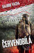 Kniha: Červenobílá (Dalibor Vácha). Knižní klub, 2014 Kniha: Červenobílá (Dalibor Vácha). Knižní klub, 2014