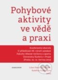 Kniha: Pohybové aktivity ve vědě a praxi (Libor Flemr a kolektiv). Karolinum, 2014 Kniha: Pohybové aktivity ve vědě a praxi (Libor Flemr a kolektiv). Karolinum, 2014