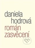 Román zasvěcení - Daniela Hodrová, Malvern, 2014