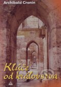 Kniha: Kľúče od kráľovstva (Archibald Cronin). Lúč, 2009 Kniha: Kľúče od kráľovstva (Archibald Cronin). Lúč, 2009