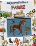 Kniha: Moja prvá kniha o farme (Autorský kolektív). Foni book, 2014 Kniha: Moja prvá kniha o farme (Autorský kolektív). Foni book, 2014