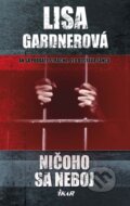 Kniha: Ničoho sa neboj (Lisa Gardner), 2014 Kniha: Ničoho sa neboj (Lisa Gardner), 2014