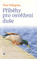 Kniha: Příběhy pro osvěžení duše (Pino Pellegrino). Karmelitánské nakladatelství, 2012 Kniha: Příběhy pro osvěžení duše (Pino Pellegrino). Karmelitánské nakladatelství, 2012