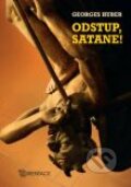 Odstup, Satane! - Georges Huber, Karmelitánské nakladatelství, 2012