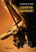 Kniha: Odstup, Satane! (Georges Huber). Karmelitánské nakladatelství, 2012 Kniha: Odstup, Satane! (Georges Huber). Karmelitánské nakladatelství, 2012
