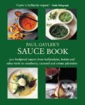 Paul Gayler&#039;s Sauce Book - Paul Gayler, Kyle Books, 2013