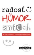 Radosť, humor, smiech a ich miesto v (duchovnom) živote - James Martin, Dobrá kniha, 2014