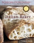 Kniha: The Italian Baker, Revised (Carol Field). Ten speed, 2011 Kniha: The Italian Baker, Revised (Carol Field). Ten speed, 2011