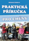 Praktická příručka pro chůvy - Michaela Pitáková, Grada, 2014