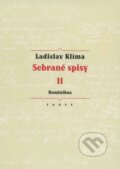 Kniha: Sebrané spisy II. (Ladislav Klíma). Torst, 2006 Kniha: Sebrané spisy II. (Ladislav Klíma). Torst, 2006